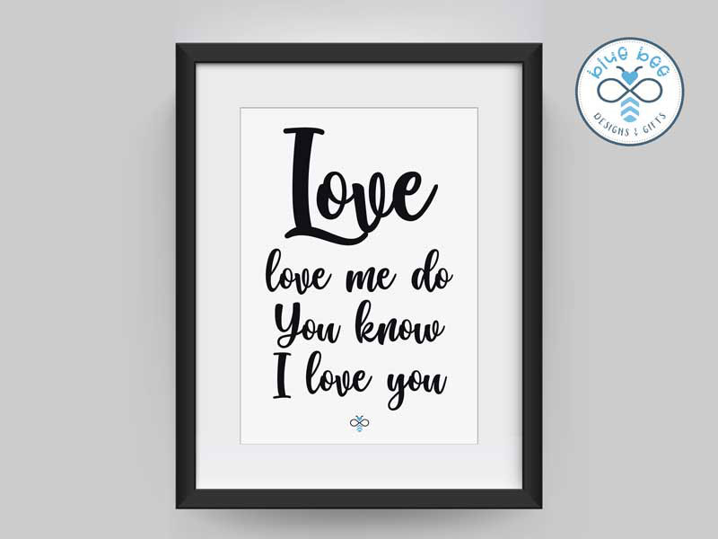 Love Me Do Poster Blue Bee Designs And Gifts